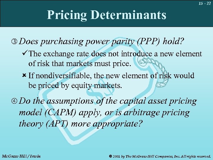 15 - 22 Pricing Determinants Does purchasing power parity (PPP) hold? üThe exchange rate