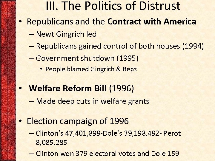 III. The Politics of Distrust • Republicans and the Contract with America – Newt
