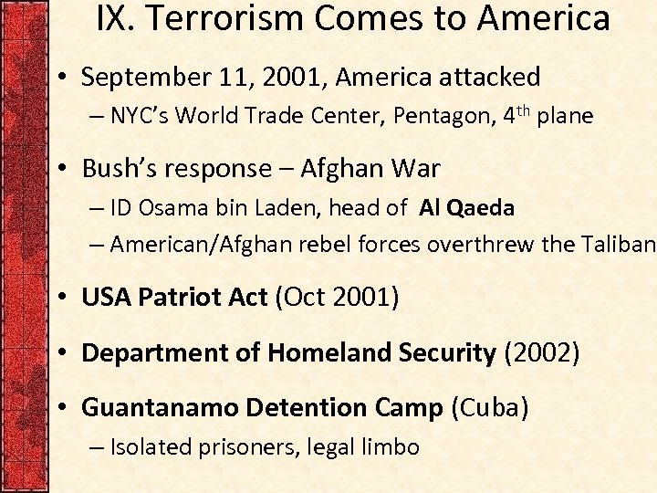 IX. Terrorism Comes to America • September 11, 2001, America attacked – NYC’s World