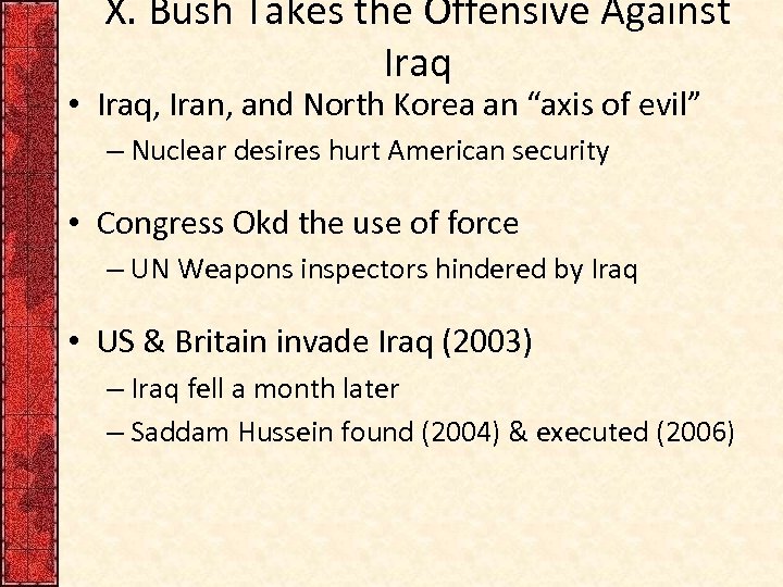 X. Bush Takes the Offensive Against Iraq • Iraq, Iran, and North Korea an