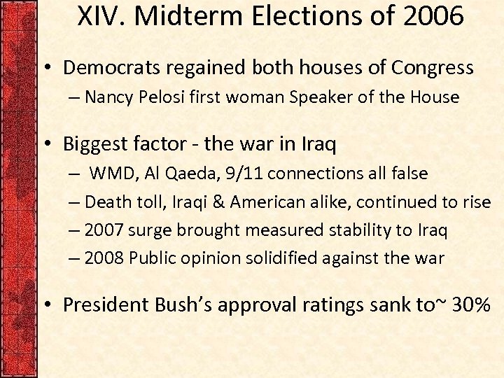 XIV. Midterm Elections of 2006 • Democrats regained both houses of Congress – Nancy