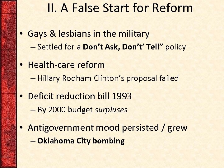 II. A False Start for Reform • Gays & lesbians in the military –
