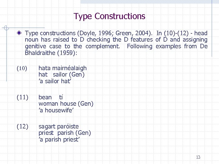 Type Constructions Type constructions (Doyle, 1996; Green, 2004). In (10)-(12) - head noun has
