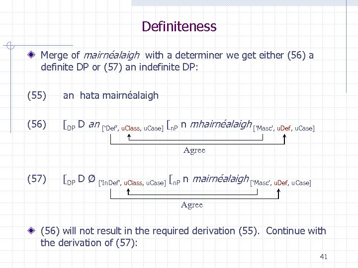Definiteness Merge of mairnéalaigh with a determiner we get either (56) a definite DP