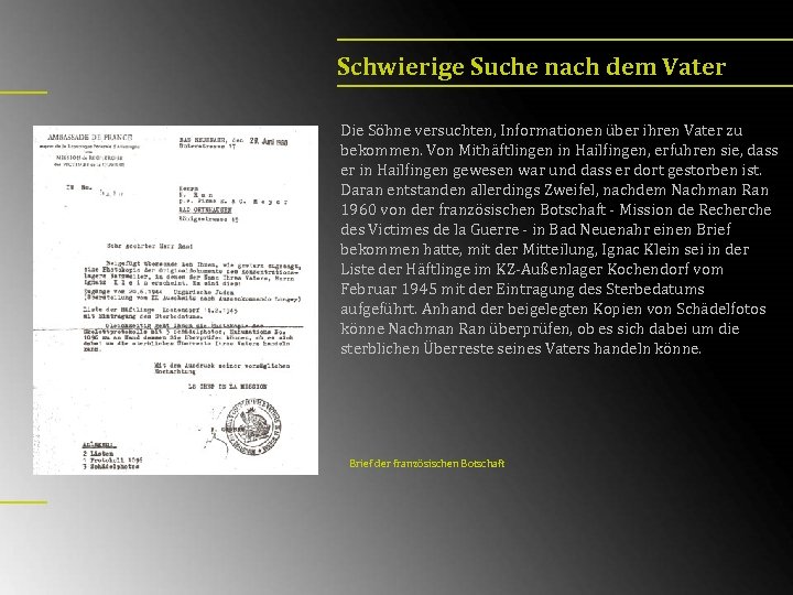 Schwierige Suche nach dem Vater Die Söhne versuchten, Informationen über ihren Vater zu bekommen.