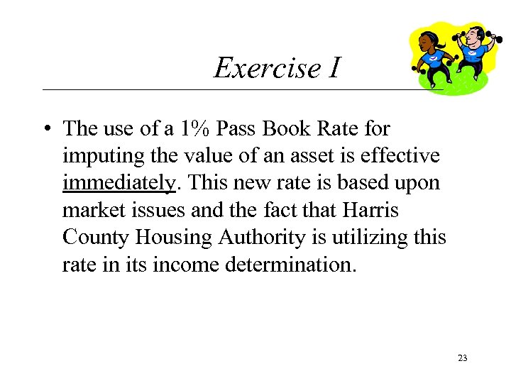 Exercise I • The use of a 1% Pass Book Rate for imputing the