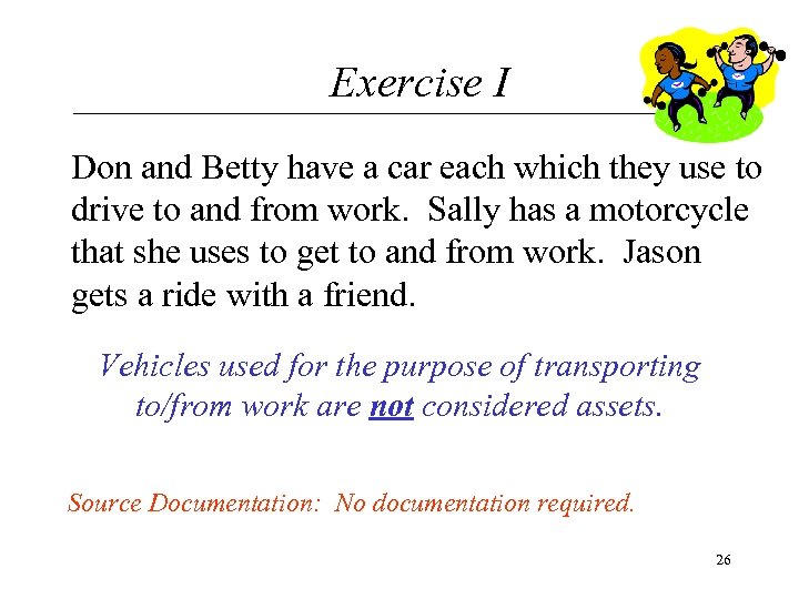 Exercise I Don and Betty have a car each which they use to drive