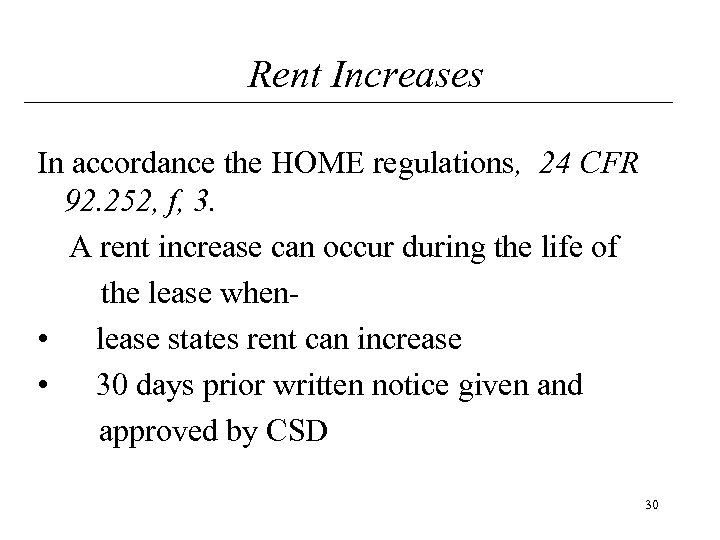 Rent Increases In accordance the HOME regulations, 24 CFR 92. 252, f, 3. A
