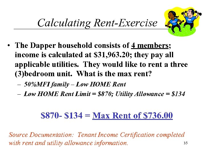 Calculating Rent-Exercise • The Dapper household consists of 4 members; income is calculated at