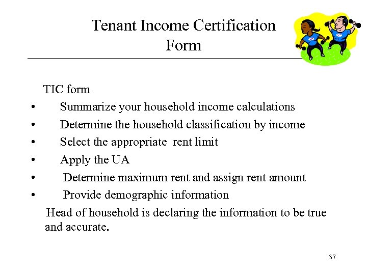 Tenant Income Certification Form • • • TIC form Summarize your household income calculations