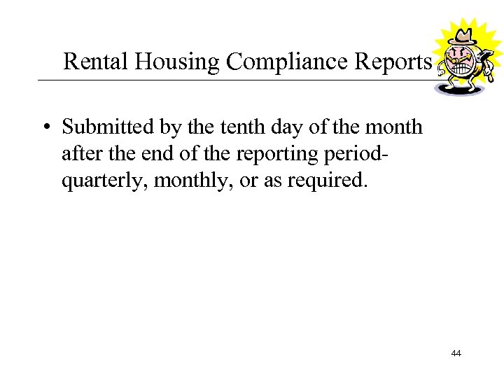 Rental Housing Compliance Reports • Submitted by the tenth day of the month after