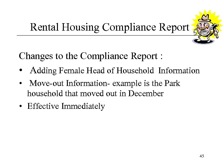 Rental Housing Compliance Report Changes to the Compliance Report : • Adding Female Head