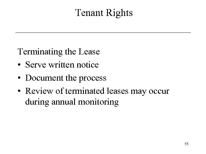 Tenant Rights Terminating the Lease • Serve written notice • Document the process •