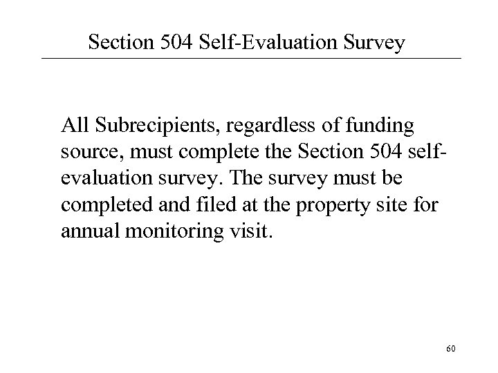 Section 504 Self-Evaluation Survey All Subrecipients, regardless of funding source, must complete the Section