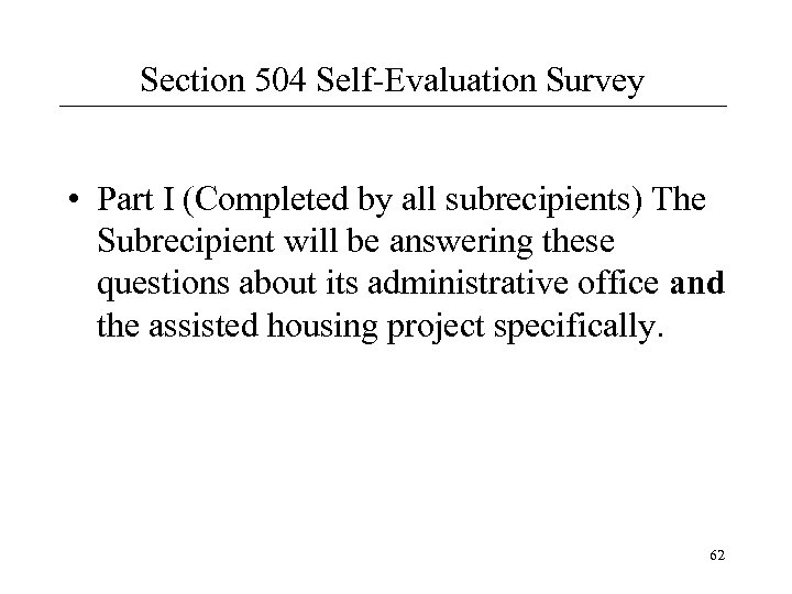Section 504 Self-Evaluation Survey • Part I (Completed by all subrecipients) The Subrecipient will
