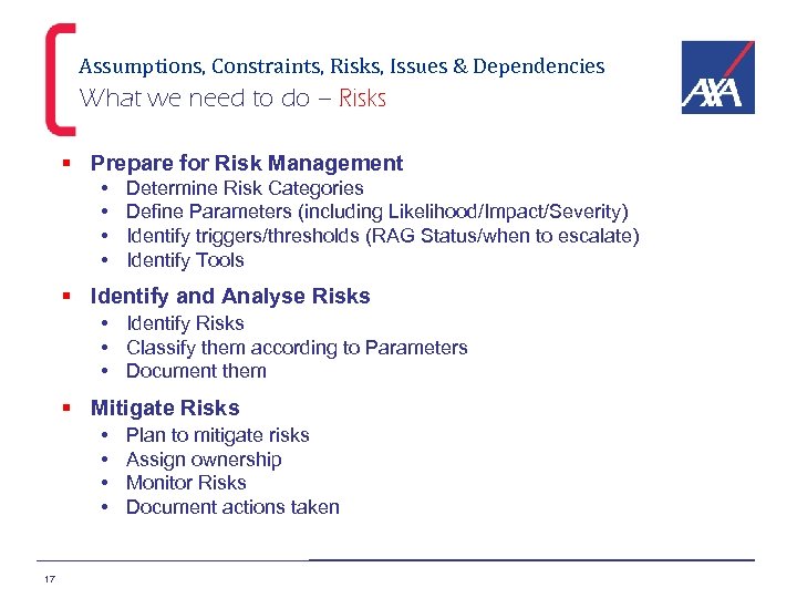 Assumptions, Constraints, Risks, Issues & Dependencies What we need to do – Risks §