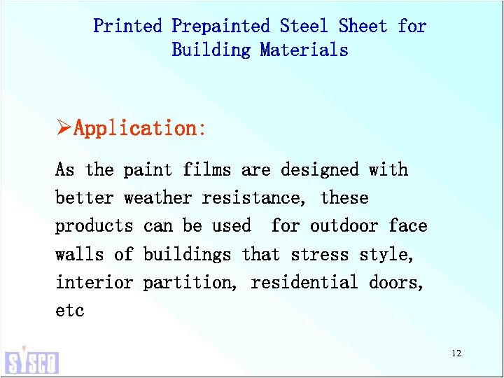 Printed Prepainted Steel Sheet for Building Materials ØApplication: As the paint films are designed