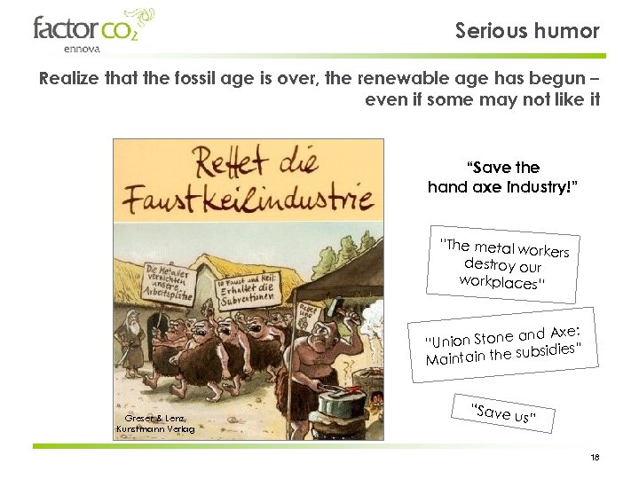 Serious humor Realize that the fossil age is over, the renewable age has begun