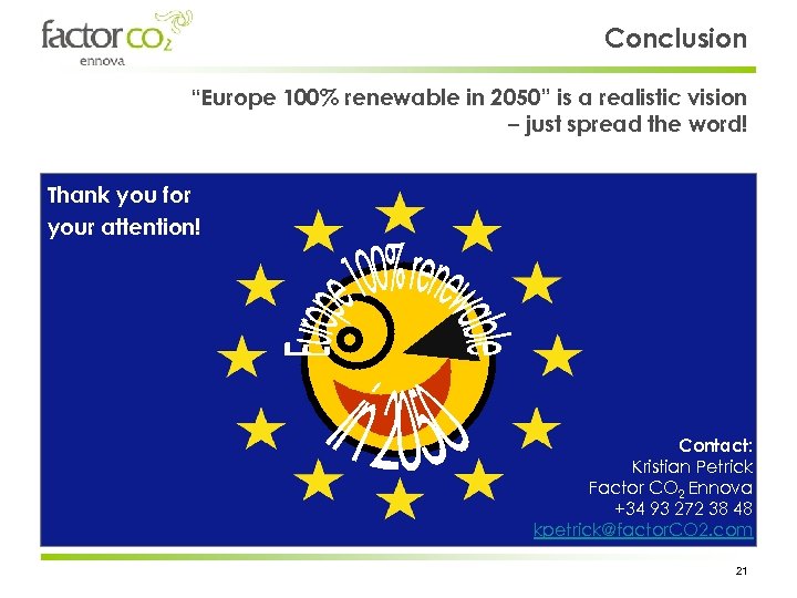 Conclusion “Europe 100% renewable in 2050” is a realistic vision – just spread the