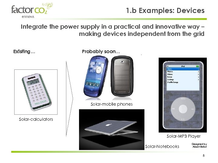 1. b Examples: Devices Integrate the power supply in a practical and innovative way