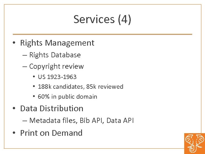 Services (4) • Rights Management – Rights Database – Copyright review • US 1923