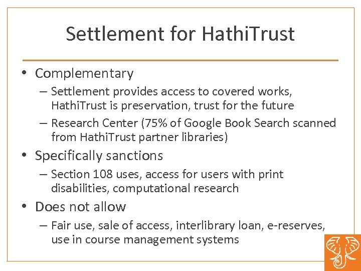 Settlement for Hathi. Trust • Complementary – Settlement provides access to covered works, Hathi.