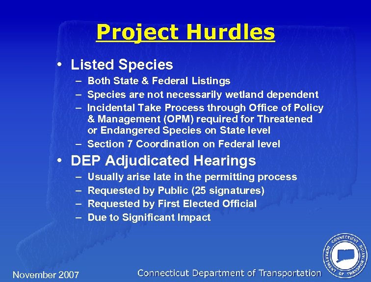 Project Hurdles • Listed Species – Both State & Federal Listings – Species are