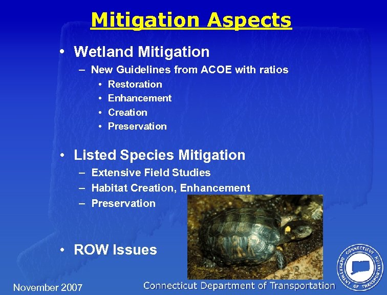 Mitigation Aspects • Wetland Mitigation – New Guidelines from ACOE with ratios • •