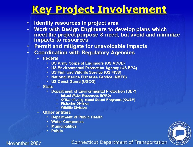 Key Project Involvement • Identify resources in project area • Work with Design Engineers