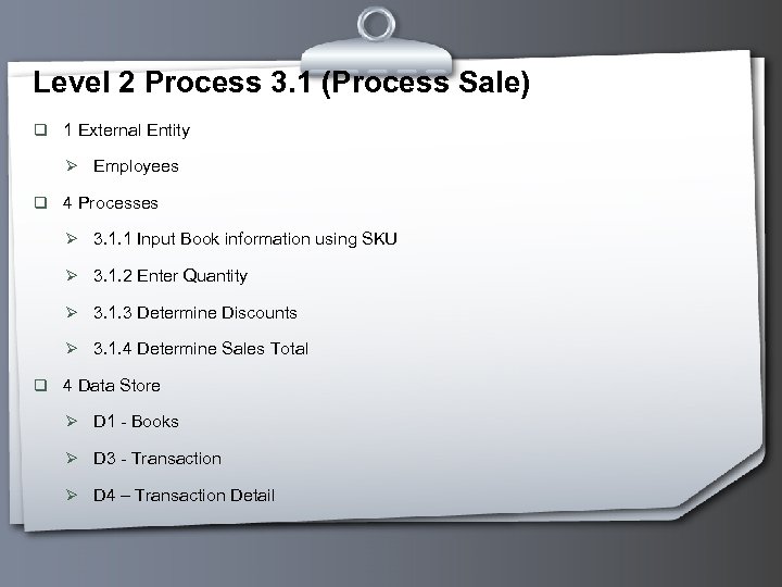 Level 2 Process 3. 1 (Process Sale) q 1 External Entity Ø Employees q
