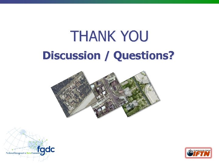 THANK YOU Discussion / Questions? 