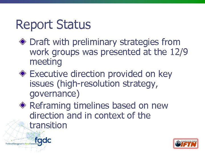 Report Status Draft with preliminary strategies from work groups was presented at the 12/9