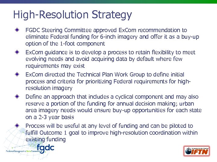 High-Resolution Strategy FGDC Steering Committee approved Ex. Com recommendation to eliminate Federal funding for