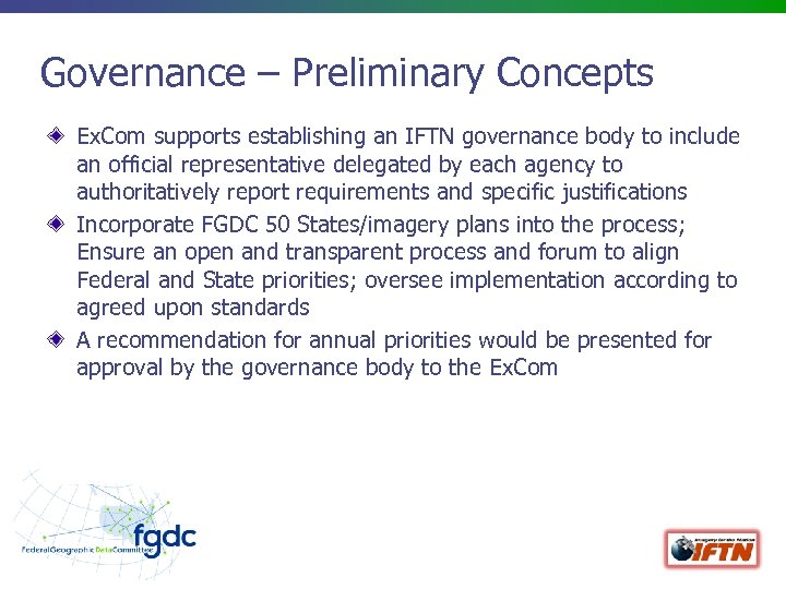 Governance – Preliminary Concepts Ex. Com supports establishing an IFTN governance body to include