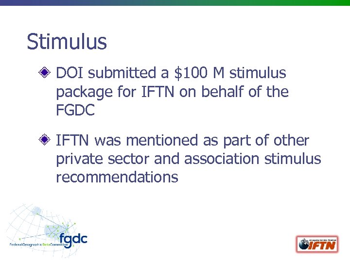 Stimulus DOI submitted a $100 M stimulus package for IFTN on behalf of the