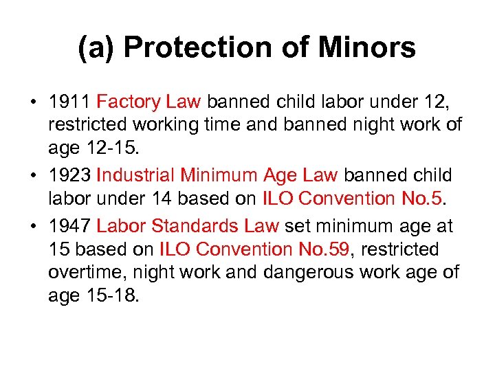 (a) Protection of Minors • 1911 Factory Law banned child labor under 12, restricted