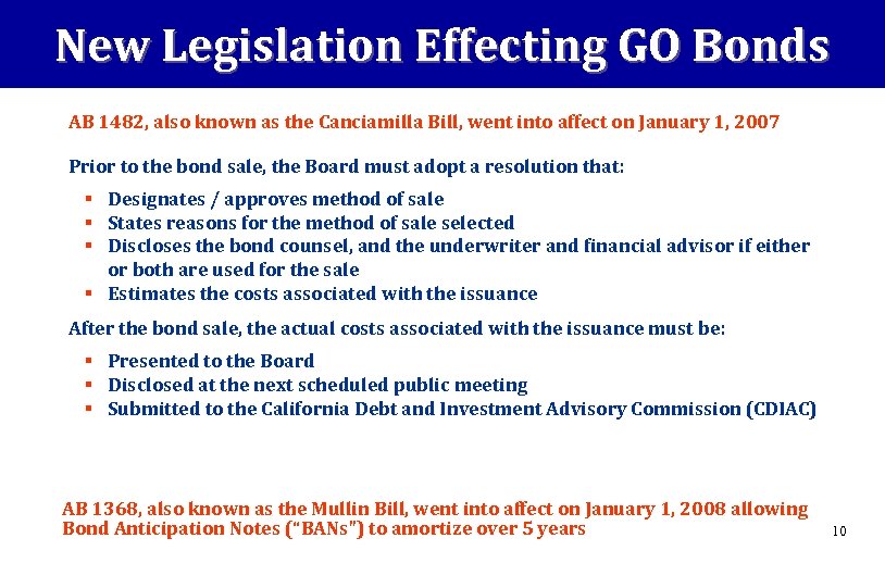 New Legislation Effecting GO Bonds AB 1482, also known as the Canciamilla Bill, went