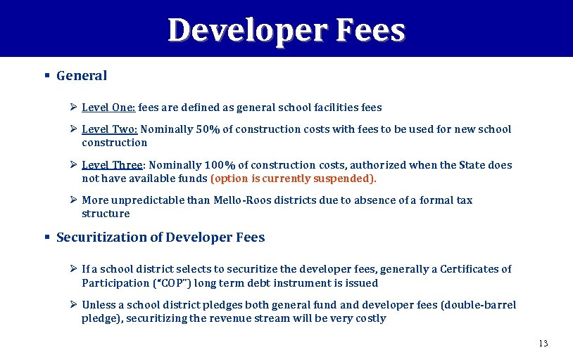Developer Fees § General Ø Level One: fees are defined as general school facilities