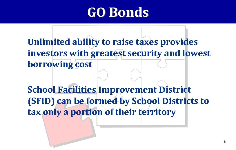GO Bonds Unlimited ability to raise taxes provides investors with greatest security and lowest