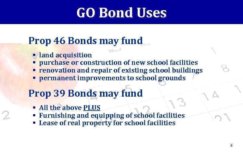 GO Bond Uses Prop 46 Bonds may fund § § land acquisition purchase or