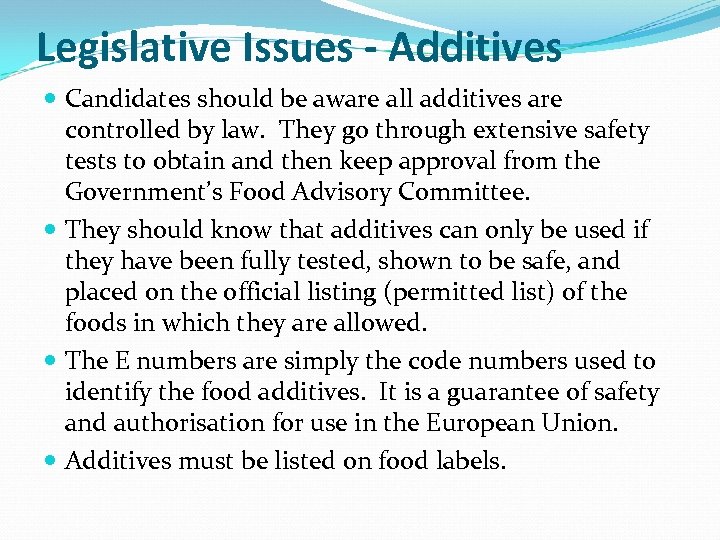 Legislative Issues - Additives Candidates should be aware all additives are controlled by law.