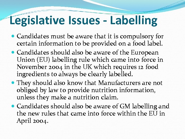 Legislative Issues - Labelling Candidates must be aware that it is compulsory for certain