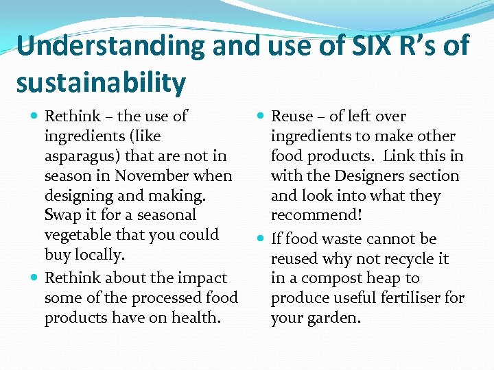 Understanding and use of SIX R’s of sustainability Rethink – the use of ingredients