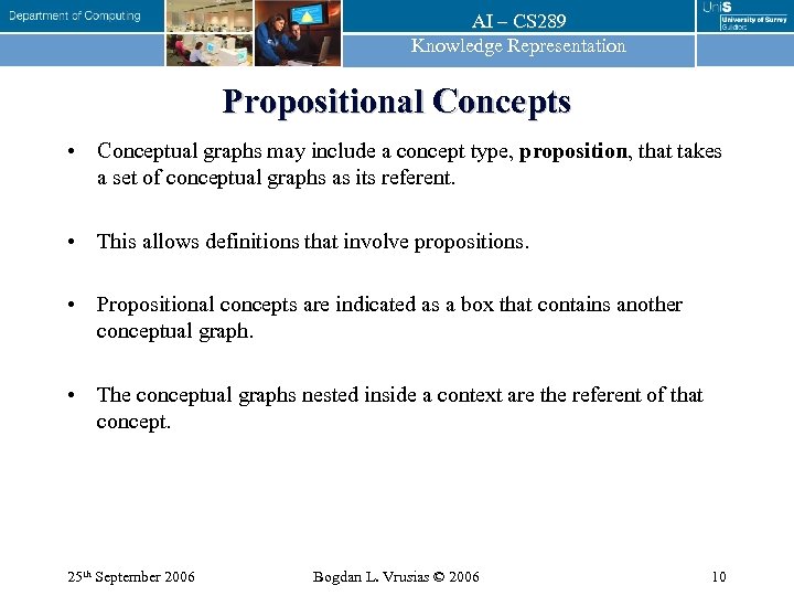 AI – CS 289 Knowledge Representation Propositional Concepts • Conceptual graphs may include a