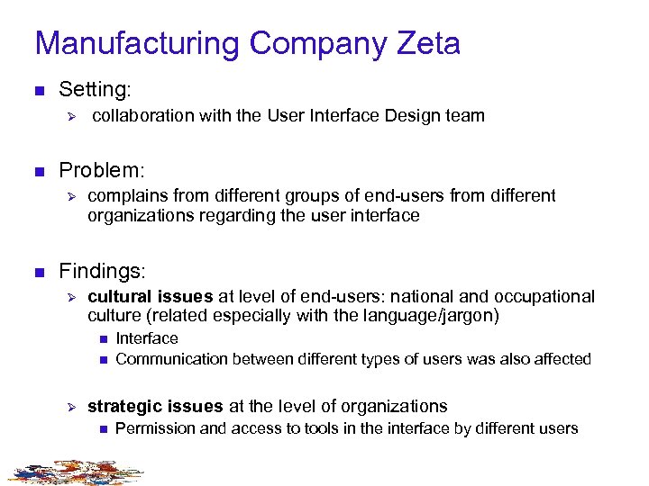 Manufacturing Company Zeta n Setting: Ø n Problem: Ø n collaboration with the User