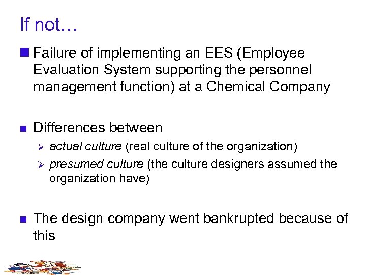 If not… n Failure of implementing an EES (Employee Evaluation System supporting the personnel