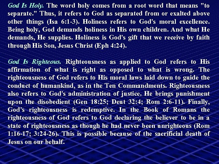 God Is Holy. The word holy comes from a root word that means 