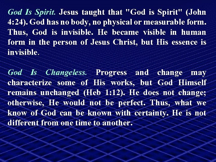 God Is Spirit. Jesus taught that 