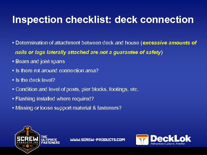 Inspection checklist: deck connection • Determination of attachment between deck and house (excessive amounts