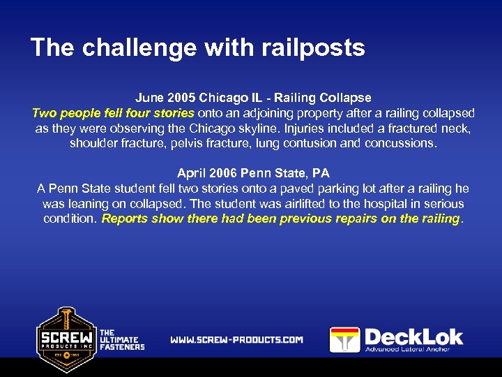 The challenge with railposts June 2005 Chicago IL - Railing Collapse Two people fell